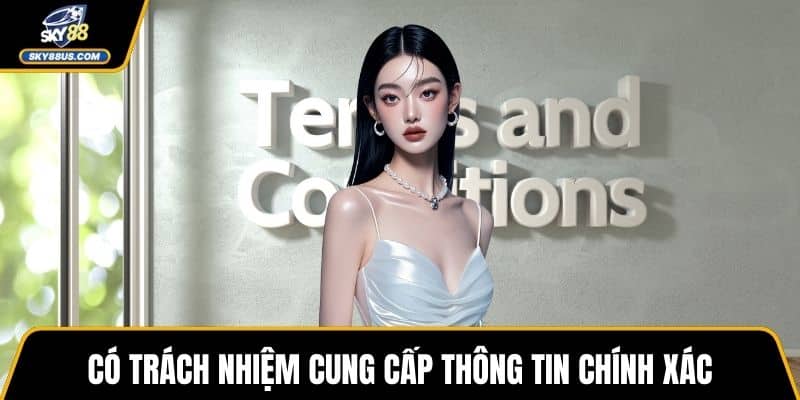Có trách nhiệm cung cấp thông tin chính xác