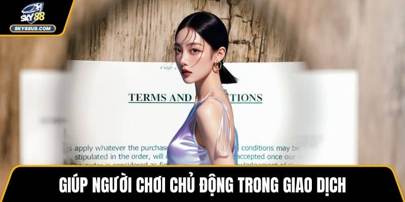 Giúp người chơi chủ động trong giao dịch